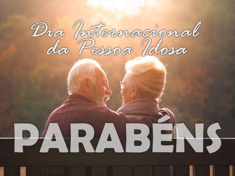 Dia 1º de outubro: Dia Internacional da Pessoa Idosa